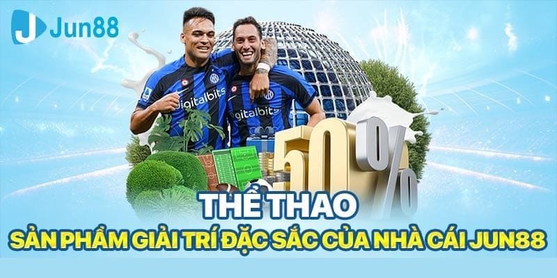 Các giải đấu và sự kiện thể thao được Jun88 cung cấp