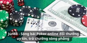 Jun88 - Sòng bài Poker online đổi thưởng uy tín, trả thưởng sòng phẳng