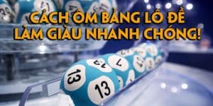 Hướng dẫn cách ôm bảng lô đề tại Jun88 từ A đến Z