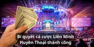 Hướng dẫn từ A đến Z: Bí quyết cá cược Liên Minh Huyền Thoại thành công trên Jun88