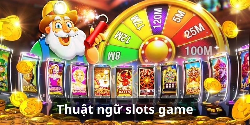 Thuộc lòng thuật ngữ Slots Game để tăng tỷ lệ chiến thắng trên Jun88